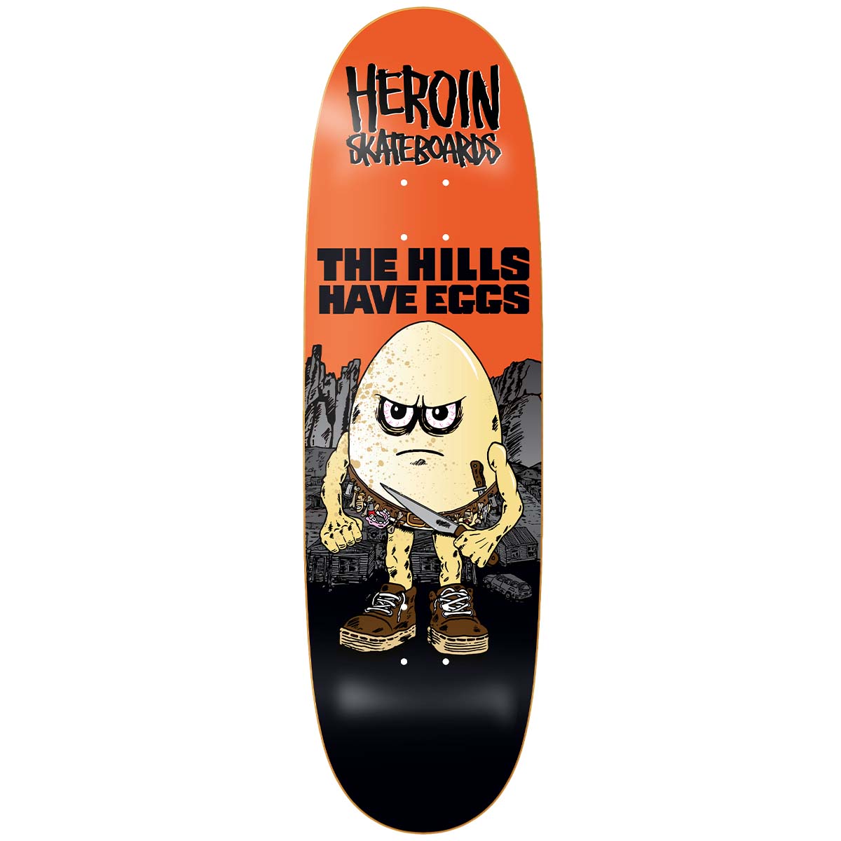 Heroin Hills Have Eggs 9.5 Skateboard Deck