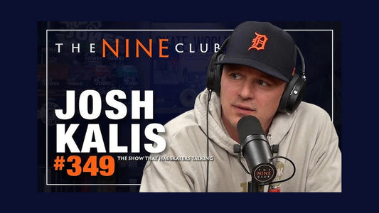 Josh Kalis | The Nine Club #349.
