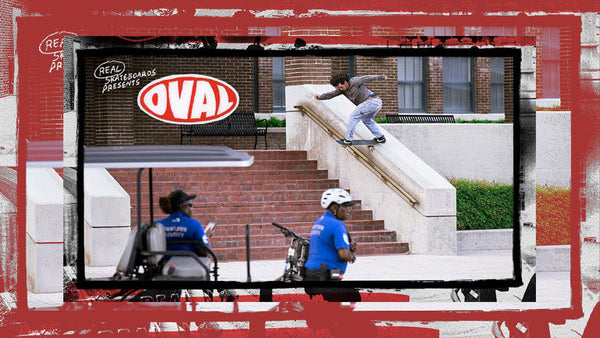 REAL Skateboards Presents OVAL