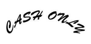 Cash Only
