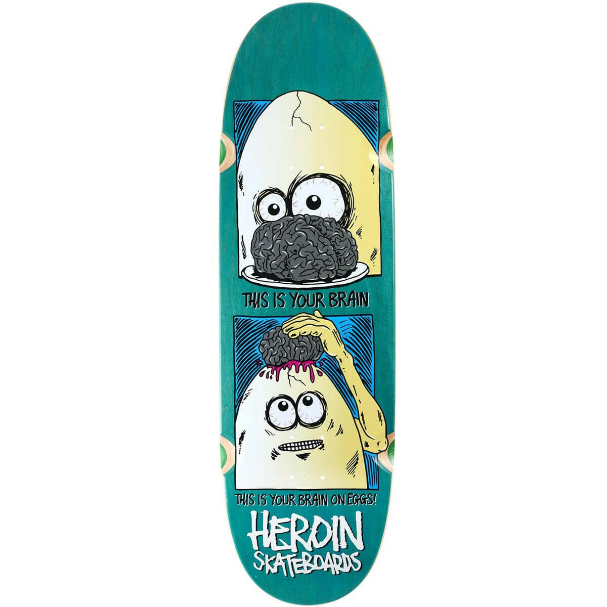 Heroin - Brain On Eggs 9.5 Skateboard Deck.
