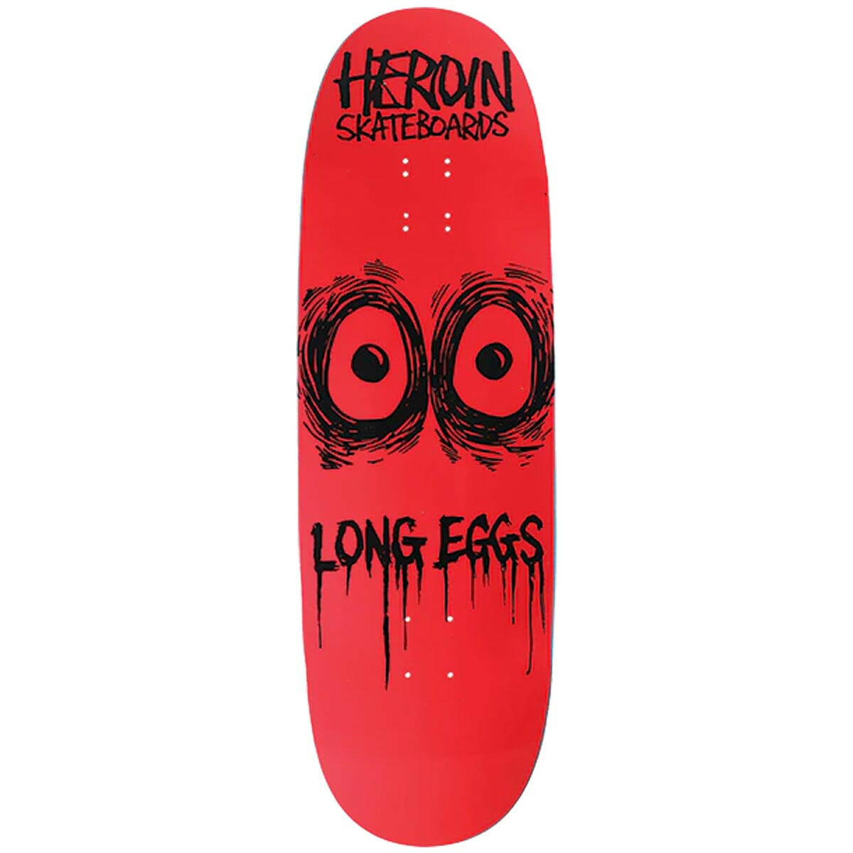 Heroin - Long Eggs 10.25 Skateboard Deck.