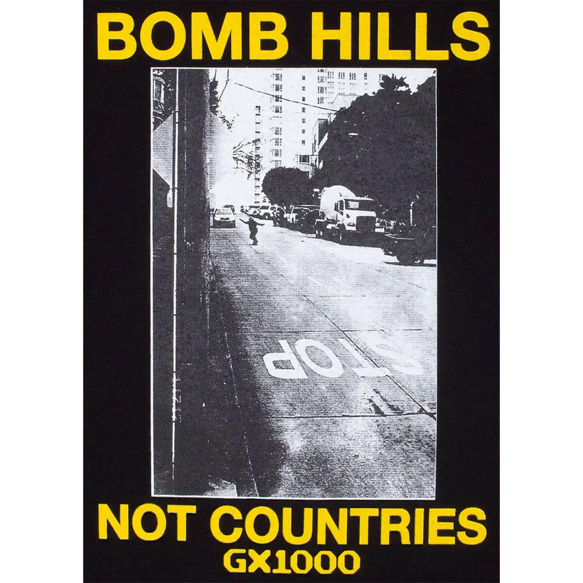 GX1000 - Bomb Hills Not Countries Tee Black.