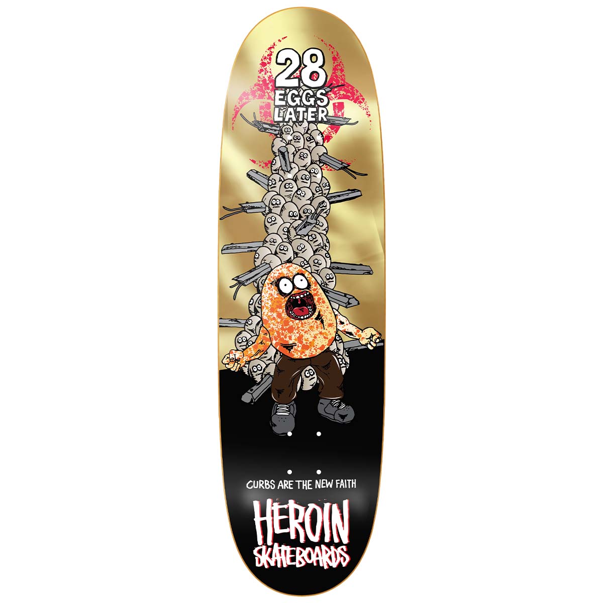Heroin 28 Eggs Later 9.0 Skateboard Deck