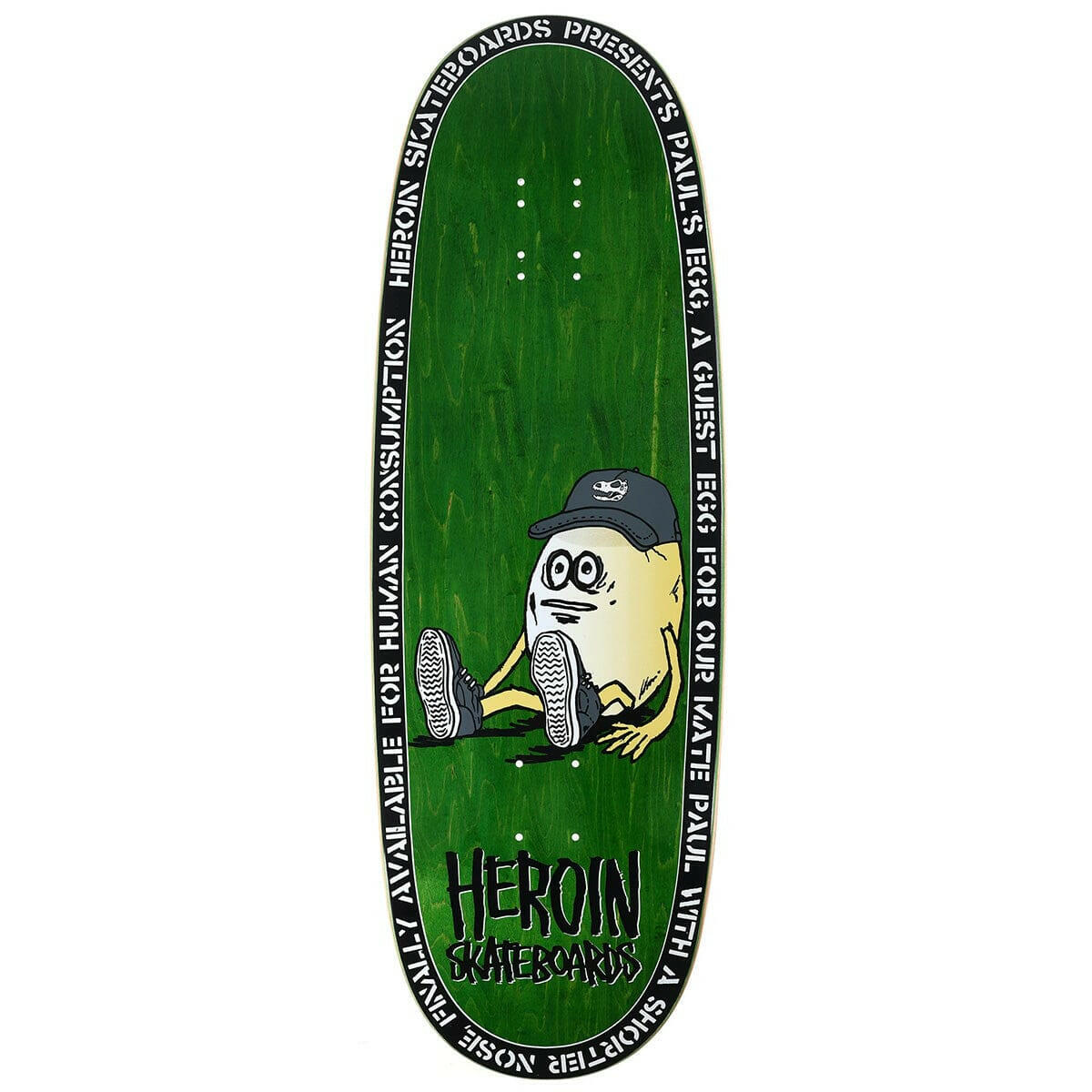 Heroin - Paul's Egg 10.4 Skateboard Deck.
