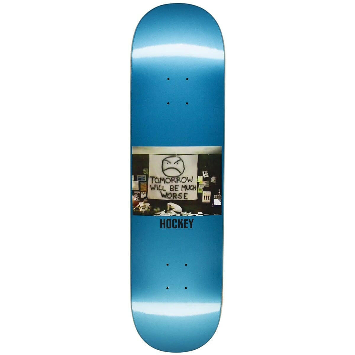 Hockey - Much Worse 8.25 Skateboard Deck.