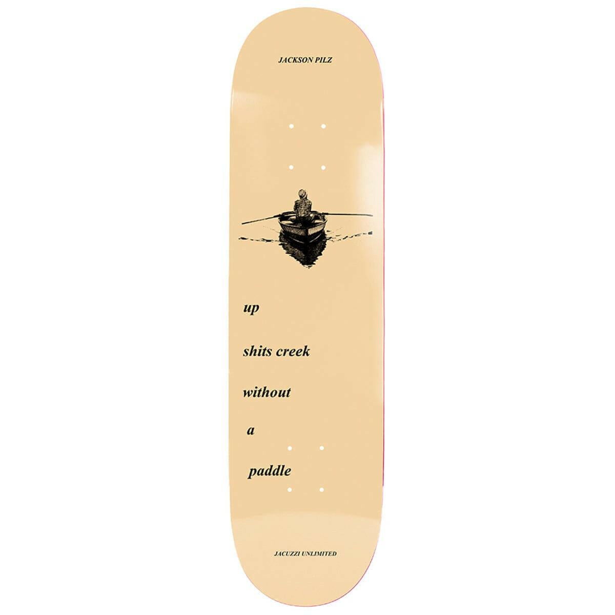 Jacuzzi - Jackson Pilz Shits Creek 8.5 Skateboard Deck.