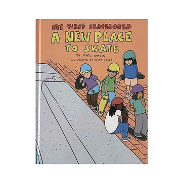 My First Skateboard Book - A New Place To Skate