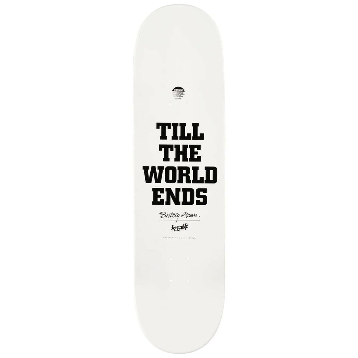 Welcome - Britney Spears Til The World Ends 8.75 Skateboard Deck.