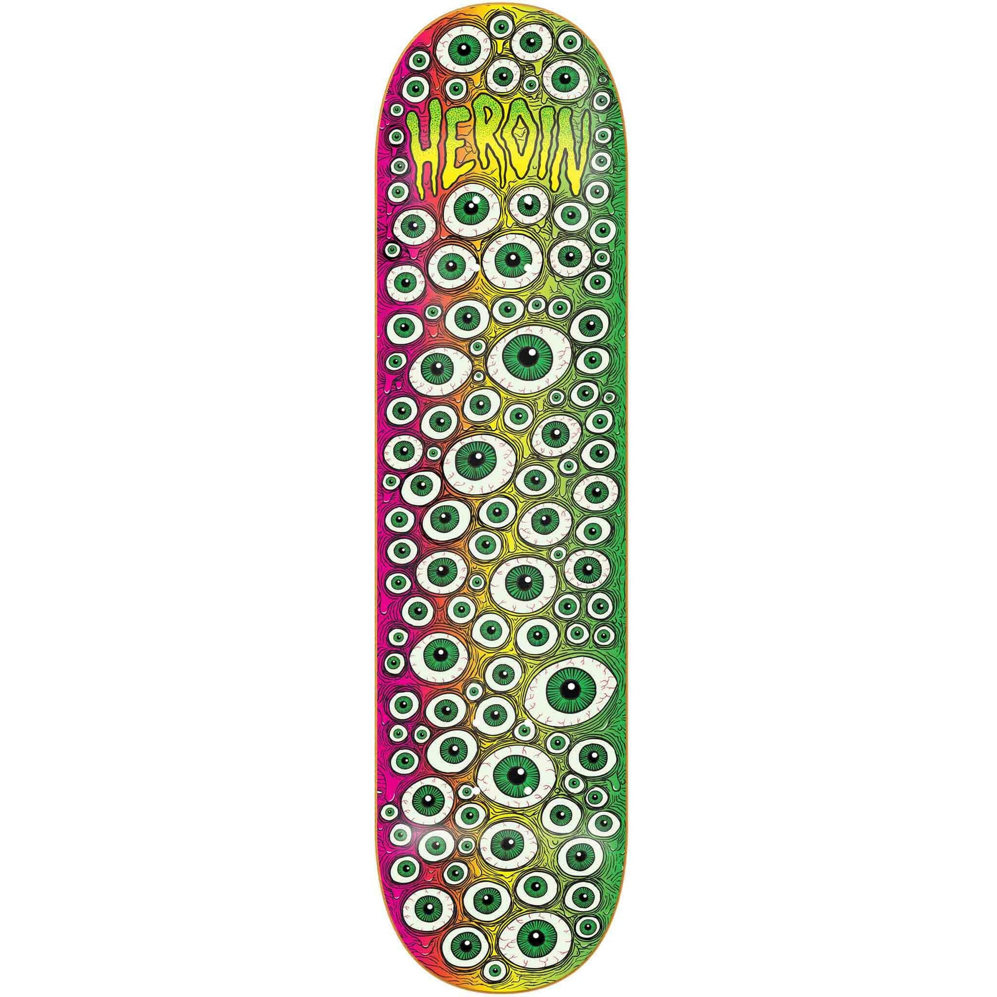 Heroin - Toxic Fade Eyes 8.25 Skateboard Deck.